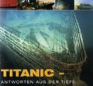 Titanic - Antworten aus der Tiefe