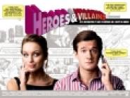 Heroes and Villains