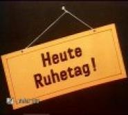 Heute Ruhetag!
