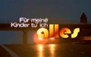 Für meine Kinder tu' ich alles