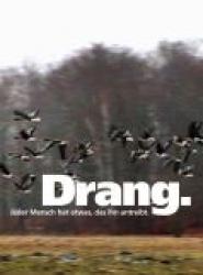 Drang. Jeder Mensch hat etwas, das ihn antreibt