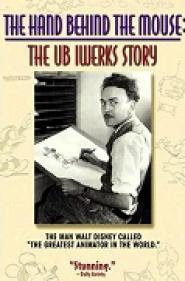 The Hand Behind the Mouse: The Ub Iwerks Story