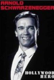 Arnold Schwarzenegger: Hollywood Hero
