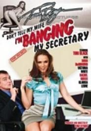 Don't Tell My Wife I'm Banging My Secretary
