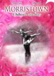 Morristown: A Ballerina Love Story