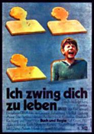 Ich zwing dich zu leben