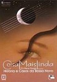 Bossa Brasil: Stories of Love - The Birth of Bossa Nova 	