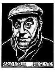 Pablo Neruda presente!