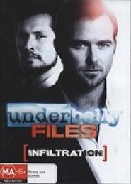 Underbelly Files: Infiltration