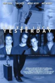 Better Luck Yesterday