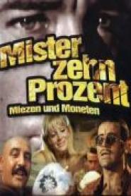 Mister Zehn Prozent - Miezen und Moneten