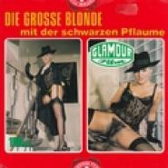 Die Grosse Blonde mit der schwarzen Pflaume