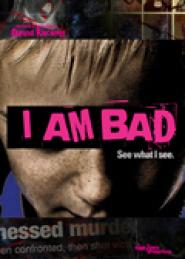 I Am Bad