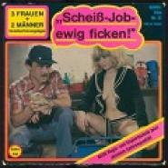 Scheiß-Job - ewig Ficken!