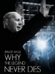 Bruce Willis - Warum die Legende niemals stirbt