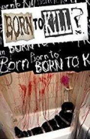 Born to Kill - Als Mörder geboren?
