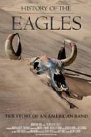 The Eagles - Die Geschichte einer amerikanischen Band