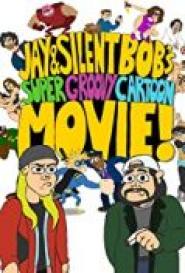 Jay and Silent Bob's Super Groovy Cartoon Movie