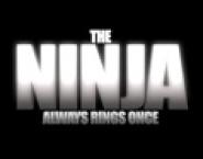 The Ninja Always Rings Once
