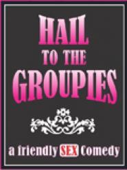 Hail to the Groupies