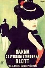 Räkna de lyckliga stunderna blott