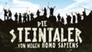 Die Steintaler ...von wegen Homo sapiens