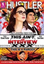 This Ain't The Interview XXX: This Is A Parody