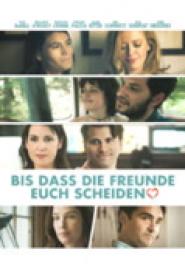 Bis dass die Freunde Euch scheiden