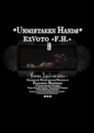Unmistaken Hands: Ex Voto F.H.