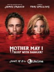 Mother, May I Sleep with Danger?