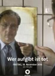 Wer aufgibt ist tot