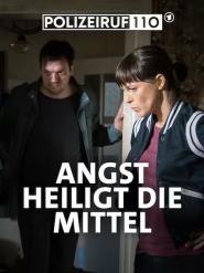 Polizeiruf 110: Angst heiligt die Mittel