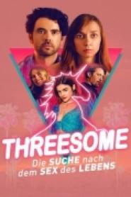 Threesome - Die Suche nach dem Sex des Lebens