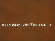 Kein Wort von Einsamkeit