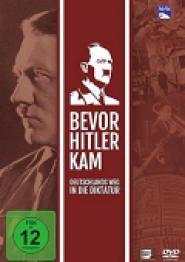 Bevor Hitler kam . Deutschlands Weg ins Dritte Reich