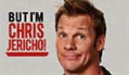 But I'm Chris Jericho!