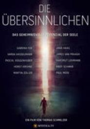 Die Übersinnlichen - Das geheimnisvolle Potenzial der Seele