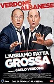 Abbiamo fatta grossa, L'