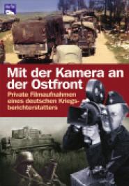Mit der Kamera an der Ostfront