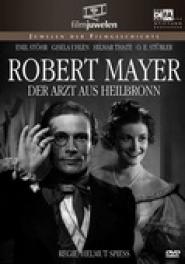 Robert Mayer - Der Arzt aus Heilbronn