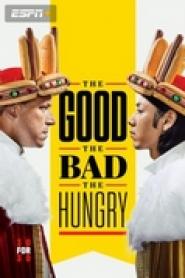 The Good, the Bad, the Hungry