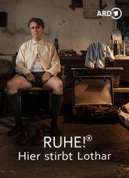 Ruhe! Hier stirbt Lothar