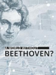 A World Without Beethoven?
