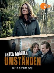 Unter anderen Umständen: Für immer und ewig