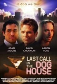 Last Call in the Dog House