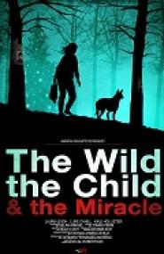 The Wild, the Child & the Miracle