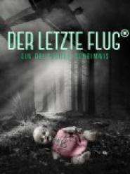 Der Letzte Flug - Ein deutsches Geheimnis