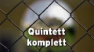 Quintett komplett