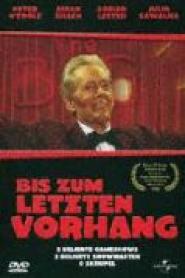 Bis zum letzten Vorhang