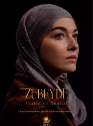 Zübeyde - Analar ve Ogullar